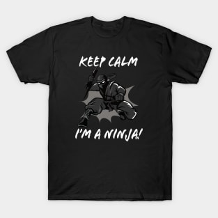 Keep Calm I'm a Ninja T-Shirt